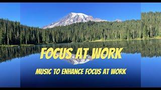 Focus at work - Music to enhance focus and concentration at work