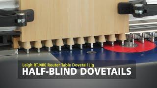 Leigh RTJ400 Router Table Dovetail Jig - Half-Blind Dovetails