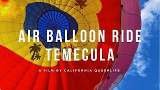 TEMECULA - HOT AIR BALLOON RIDE - EPIC SUNRISE - WINE COUNTRY - CALIFORNIA