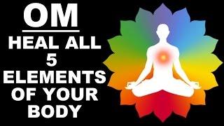 HEALING OM MEDITATION: 5 ELEMENTS / PANCH-BHOOT MANTRA : VERY POWERFUL