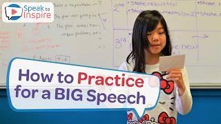 Speak to Inspire - How to Practice for a BIG Speech