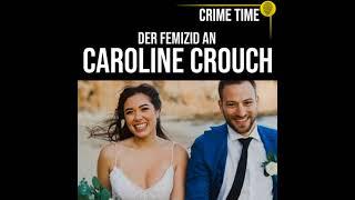 Er hat alle getäuscht: Der Femizid an Caroline Crouch | True Crime PODCAST | CRIME TIME