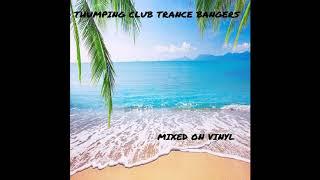 CLASSIC THUMPING CLUB TRANCE BANGERS MIXED ON VINYL PART 1