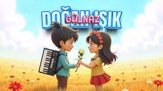 DOĞAN IŞIK - GÛLNAZ