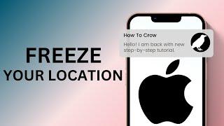 How to Freeze Your Location on iPhone