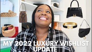 MY 2022 LUXURY WISHLIST UPDATE | BALENCIAGA, CARTIER, DIOR, FENDI & MORE | BRWNGIRLLUXE