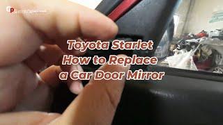 Toyota Starlet (P80, 1989-1995) How to Replace a Car Door Mirror