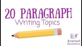 20 Paragraph Writing Topics