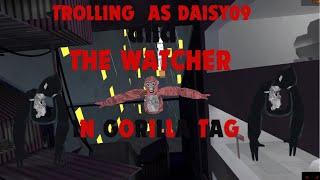 TROLLING AS DAISY09 AND THE WATCHER IN GORILLA TAG(kids cried)