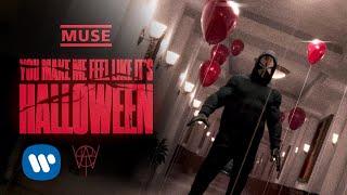 MUSE - YOU MAKE ME FEEL LIKE IT'S HALLOWEEN [Official Music Video]