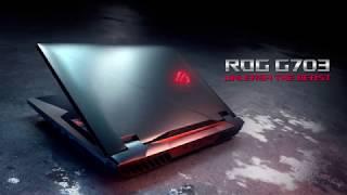 ROG G703 | Unleash the Beast!