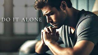 DO IT ALONE | IT'S SUPPOSED TO BE HARD - Best Motivational Speeches Video Featuring Eddie Pinero