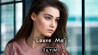 RILTIM - Leave me (Original Mix)