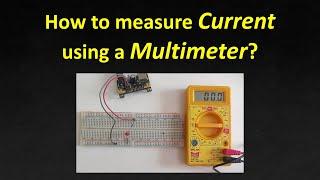 How to measure Current using a Multimeter?