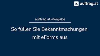 auftrag.at-Vergabe |  Bekanntmachungen im eForms-Standard erstellen und veröffentlichen.