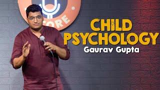 CHILD PSYCHOLOGY |Stand up comedy by Gaurav Gupta