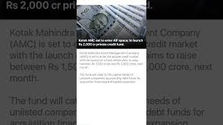 Kotak AMC set to enter AIF space; to launch Rs 2,000 cr private credit fund  #currentaffairs #upsc