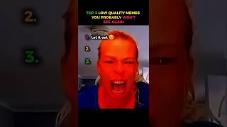 TOP 3 LOW QUALITY MEMES YOU PROBABLY WON'T SEE AGAIN ( WHY SHE'S SO RED )