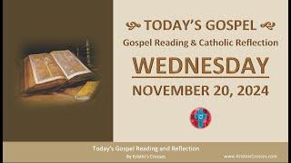 Today's Gospel Reading & Catholic Reflection • Wednesday, November 20, 2024 (w/ Podcast Audio)