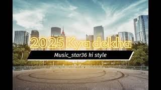 2025 Kya dekha Rap style #music_star36