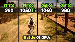 GTX 980 vs GTX 1060 vs GTX 1050 ti vs GTX 960 4GB | GPUs Battle