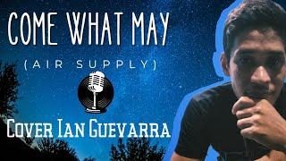 COME WHAT MAY - Air supply (cover Ian Guevarra) #comewhatmay #airsupply #covercollection #music