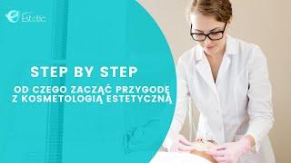 Step by step. Czyli od czego zacząć przygodę z kosmetologią estetyczną | Medical Estetic