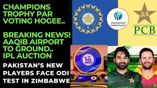 CHAMPIONS TROPHY PAR VOTING HOGEE...IPL AUCTION...PAKISTAN'S NEW TALENT FACES ODI TEST IN ZIMBABWE