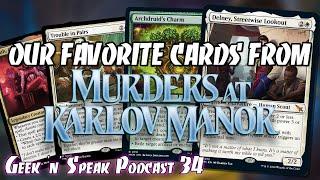 Our Favorite New Cards from Murders at Karlov Manor | Geek 'n 'Speak Podcast #34 | MTG, EDH, MKM