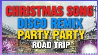  CHRISTMAS SONG DISCO REMIX PANG PARTY PARTY @BandidongHamog