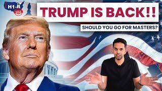 Donald Trump is Back! Should you go for MS in USA? | Study Abroad