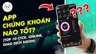 App Chứng Khoán Nào Tốt? (Top 10 CTCK, 100% Online, Giao dịch Ngon) | Cú Thông Thái