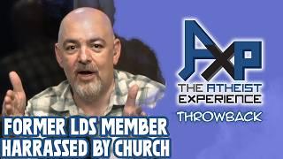 Former Mormon Being Harassed By LDS Church | The Atheist Experience: Throwback