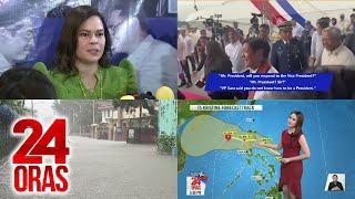 24 Oras: (Part 1) VP Sara, tinanggap ang mungkahi na magpa-neuro-psychiatric test; Malakas..., atbp.