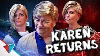 Karen wants a showdown - Karen Returns