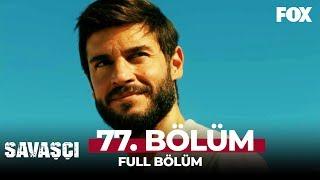 Savaşçı 77. Bölüm