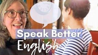 English Conversation | How Can I Speak Better?