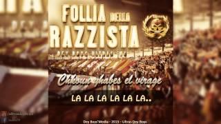 UltrasDey Boys #Album:FOLLIA DELLA RAZZISTA "chkoun yhabes el virage"