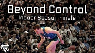 Beyond Control | Indoor Season Finale: Clayton Murphy