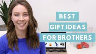 Best Gifts for Brothers