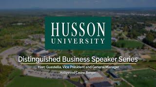 Distinguished Business Speaker Series - Marc Guastella, VP and GM, Hollywood Casino Bangor