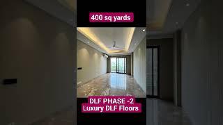 DLF Luxurious Floors || DLF Phase -2 || 400 Sq Yards Plots Size || #builderfloors #sale #luxury