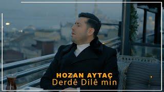 Hozan Aytaç- Derdê Dilê min (Nû yeni Official Video) 2023