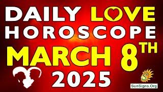 Daily Love Horoscope March 8, 2025 - Love Horoscope for Today | SunSigns.Org #dailylovehoroscpe