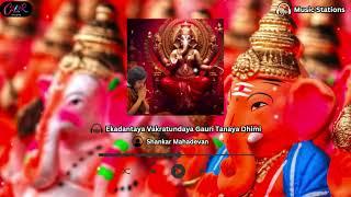 Ekadantaya Vakratundaya Gauri Tanaya Dhimi | Full Song | Shankar Mahadevan BY MUSIC STATION