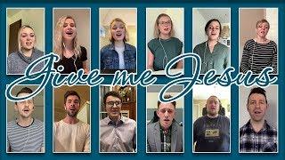 Give Me Jesus (Virtual Vocal Ensemble / Word of Grace Bible Church)