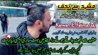 Mashhad To Najaf | Ep : 4 | Iran To Iraq | Karwan -E- Fatima sa | Rj Zeeshan Haider going to Arbaeen