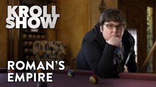 Kroll Show - Roman's Empire