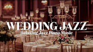  Will You Marry Me? ‍️‍️ l Elegant Jazz BGM for Wedding Venue l Relaxing Jazz Piano Music 