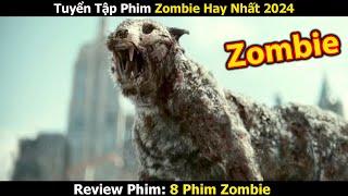 [Review Phim] Tuyển Tập Phim Zombie Hay Nhất 2024 | Trùm Phim Review